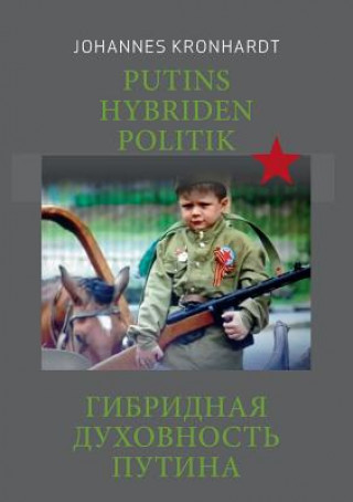 Kniha Putins Hybriden Politik (russ. Ausgabe) Johannes Kronhardt