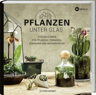 Könyv Pflanzen unter Glas Alyson Mowat