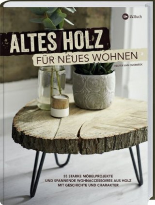 Kniha Altes Holz für neues Wohnen Hester van Overbeek