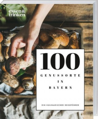 Carte 100 Genussorte in Bayern Landwirtschaft und Forsten Das Bayerische Staatsministerium für Ernährung