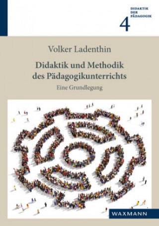 Kniha Didaktik und Methodik des Padagogikunterrichts Volker Ladenthin
