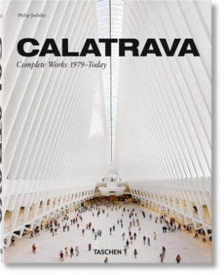 Knjiga Calatrava. Complete Works 1979-Today P JODIDIO