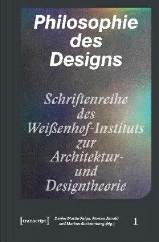 Kniha Philosophie des Designs Daniel Martin Feige