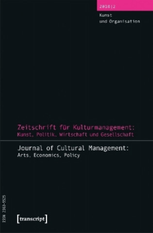 Carte Zeitschrift für Kulturmanagement: Kunst, Politik, Wirtschaft und Gesellschaft Steffen Höhne