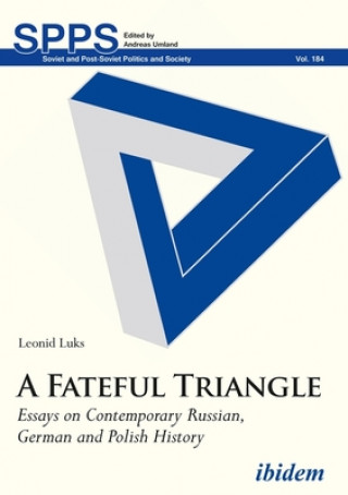 Kniha Fateful Triangle - Essays on Contemporary Russian, German, and Polish History Leonid Luks