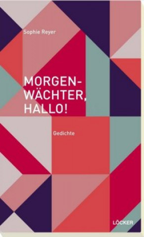 Kniha Morgenwächter, hallo! Sophie Reyer