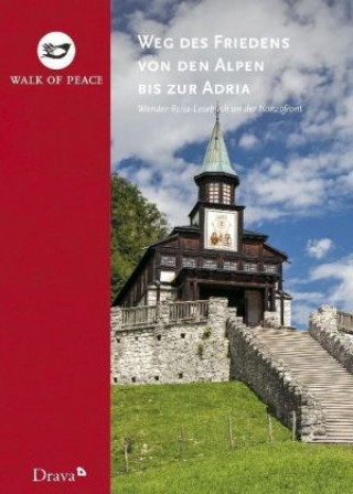 Книга Weg des Friedens von den Alpen bis zur Adria Tadej Koren