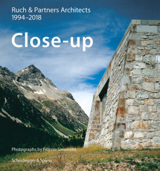 Kniha Close-up - Ruch & Partner Architects 1994-2016 Hans-Jörg Ruch