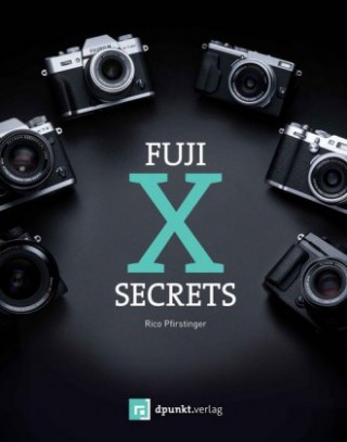 Книга Fuji-X-Secrets Rico Pfirstinger