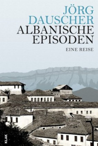 Kniha Albanische Episoden Jörg Dauscher