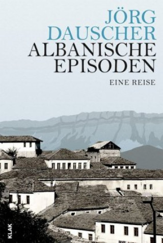 Книга Albanische Episoden Jörg Dauscher