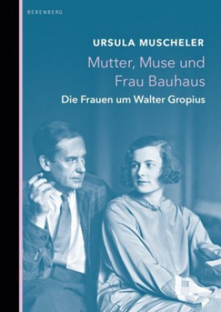 Kniha Mutter, Muse und Frau Bauhaus Ursula Muscheler