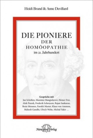 Könyv Die Pioniere der Homöopathie im 21. Jahrhundert Heidi Brand