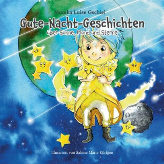 Kniha Gute-Nacht-Geschichten über Sonne, Mond und Sterne Monika Luise Gschiel