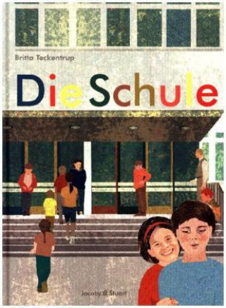 Knjiga Die Schule Britta Teckentrup