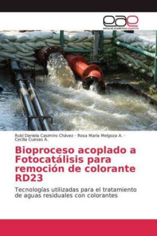 Kniha Bioproceso acoplado a Fotocatalisis para remocion de colorante RD23 Rubí Daniela Casimiro Chávez