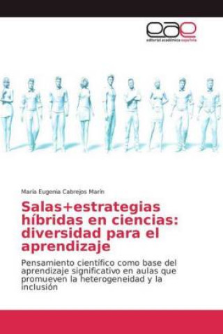 Könyv Salas+estrategias híbridas en ciencias: diversidad para el aprendizaje María Eugenia Cabrejos Marín