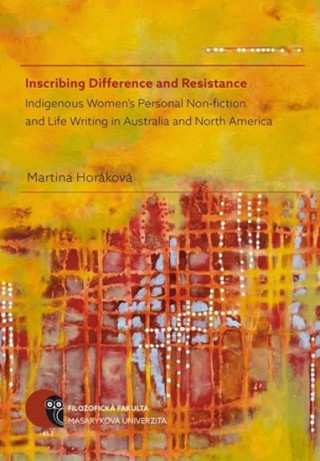 Kniha Inscribing Difference and Resistance Martina Horáková