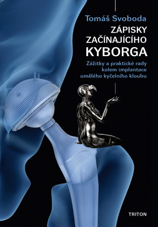 Könyv Zápisky začínajícího kyborga Tomáš Svoboda