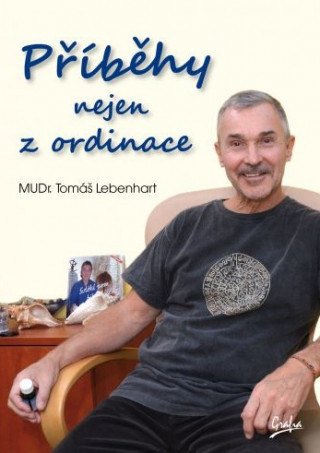 Könyv Příběhy nejen z ordinace Tomáš Lebenhart