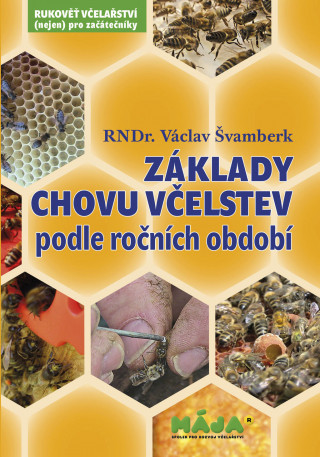 Könyv Základy chovu včelstev podle ročních období Václav Švamberk