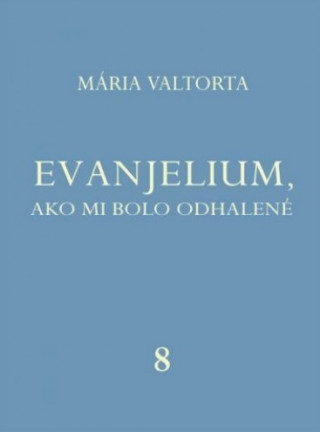 Book Evanjelium, ako mi bolo odhalené 8 Mária Valtorta