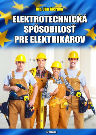 Kniha Elektrotechnická spôsobilosť pre elektrikárov Jan Meravý