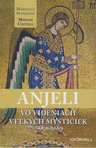 Kniha Anjeli vo videniach veľkých mystičiek Marcello Stanzione