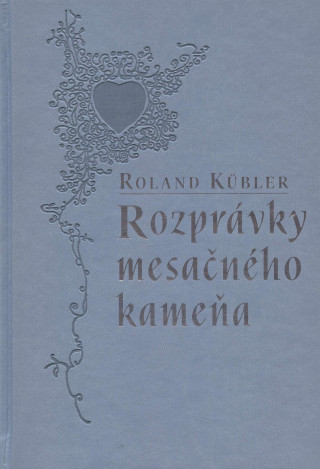 Kniha Rozprávky mesačného kameňa Roland Kübler