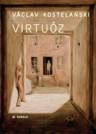 Kniha Virtuóz Václav Kostelanski