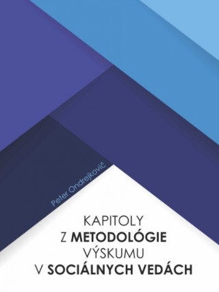 Kniha Kapitoly z metodológie výskumu v sociálnych vedách Peter Ondrejkovič