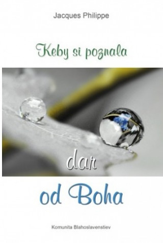 Książka Keby si poznala dar od Boha Jacques Philippe