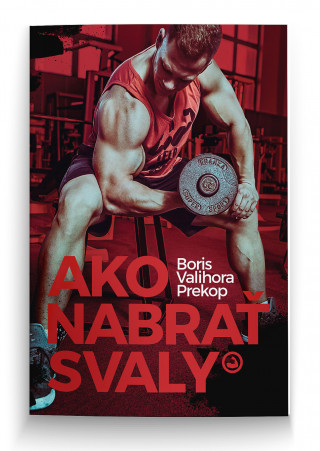 Книга Ako nabrať svaly Boris "Valihora" Prekop