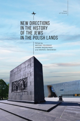 Carte New Directions in the History of the Jews in the Polish Lands Antony Polonsky
