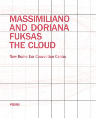 Knjiga Massimiliano and Doriana Fuksas: The Cloud Joseph Giovannini