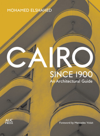 Kniha Cairo since 1900 Mohamed Elshahed