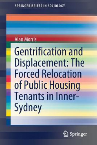 Carte Gentrification and Displacement: The Forced Relocation of Public Housing Tenants in Inner-Sydney Alan Morris