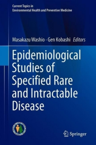 Kniha Epidemiological Studies of Specified Rare and Intractable Disease Masakazu Washio