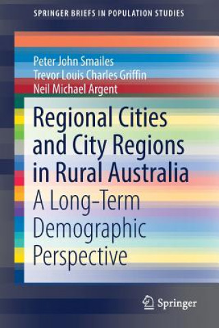 Kniha Regional Cities and City Regions in Rural Australia Peter John Smailes