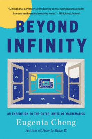 Könyv Beyond Infinity: An Expedition to the Outer Limits of Mathematics Eugenia Cheng