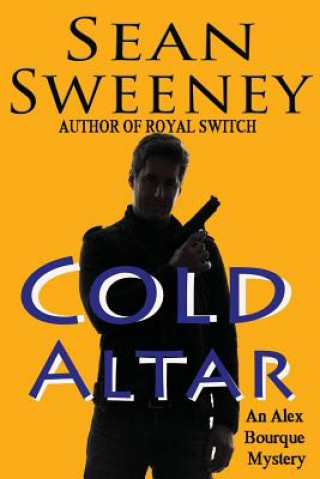 Kniha Cold Altar: An Alex Bourque Mystery Sean Sweeney