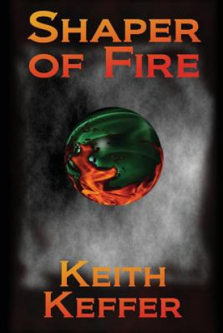 Kniha Shaper of Fire Keith Keffer