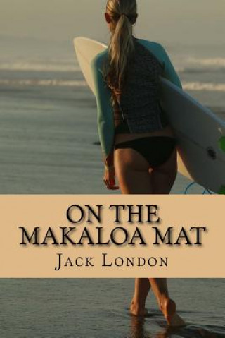 Kniha On the Makaloa Mat Jack London