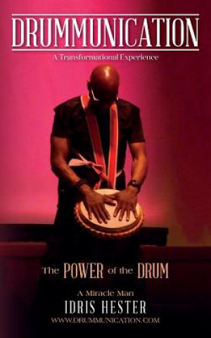 Knjiga Drummunication: A Transformational Experience Idris Hester