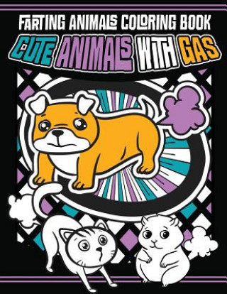 Książka Farting Animals Coloring Book: Cute Animals with Gas Absurd Coloring Books