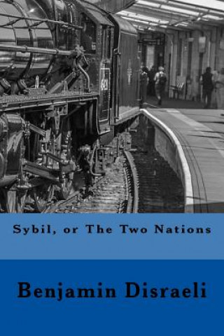 Knjiga Sybil, or The Two Nations Benjamin Disraeli