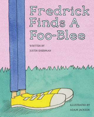 Book Fredrick Finds a Foo-Blee Justin E Sherman