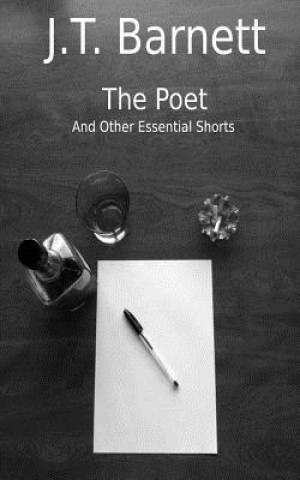 Kniha The Poet and Other Essential Shorts J T Barnett