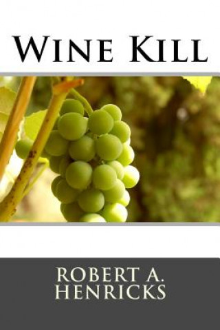 Knjiga Wine Kill Robert a Henricks