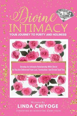 Книга Divine Intimacy: Your Journey to Purity and Holiness Linda Chiyoge